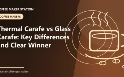 Thermal Carafe vs Glass Carafe: Heat Retention vs Visibility