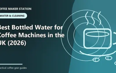 Best Bottled Water for Coffee Machines in the UK (2026)