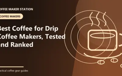 Best Coffee for Drip Coffee Makers (2026): Our Recommended Choices