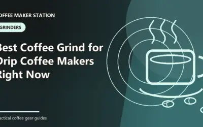 Best Coffee Grind for Drip Coffee Makers (2026): Our Recommended Choices