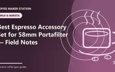 Best Espresso Accessory Set for 58mm Portafilter (2026): Expert Picks for the Right Fit