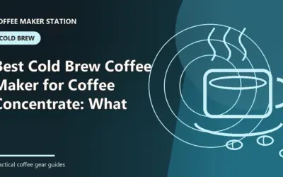Best Cold Brew Coffee Maker for Coffee Concentrate (2026): Buyer-Focused Picks