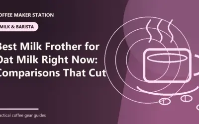 Best Milk Frother for Oat Milk (2026): Our Recommended Choices