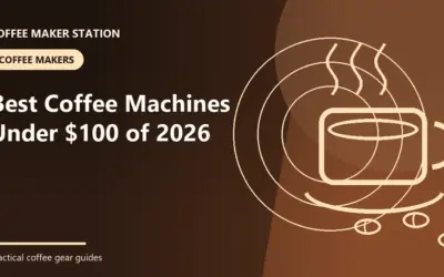 Coffee Machines Under $100 We Recommend in 2026