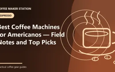 Best Coffee Machines for Americanos — Field Notes and Top Picks